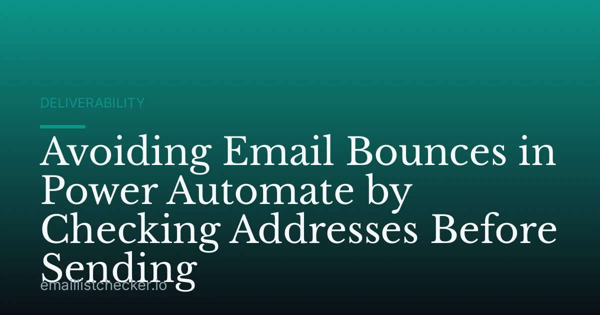 Avoiding Email Bounces in Power Automate by Checking Addresses Before Sending