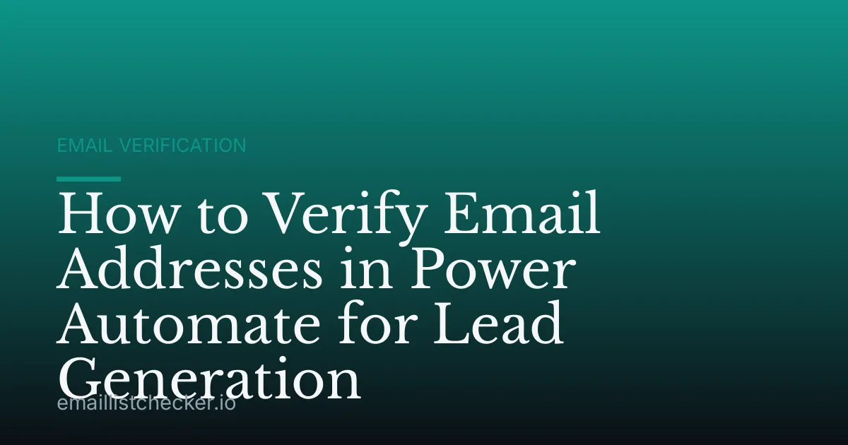 How to Verify Email Addresses in Power Automate for Lead Generation