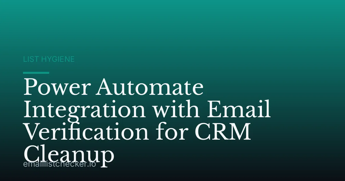 Power Automate Integration with Email Verification for CRM Cleanup