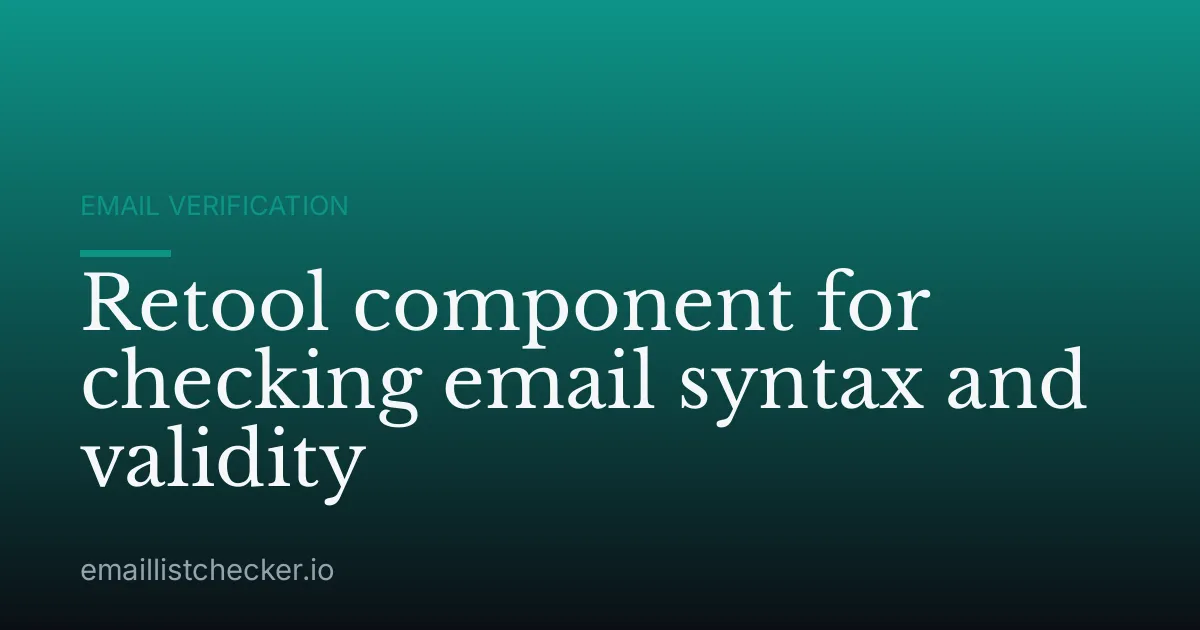 Retool component for checking email syntax and validity