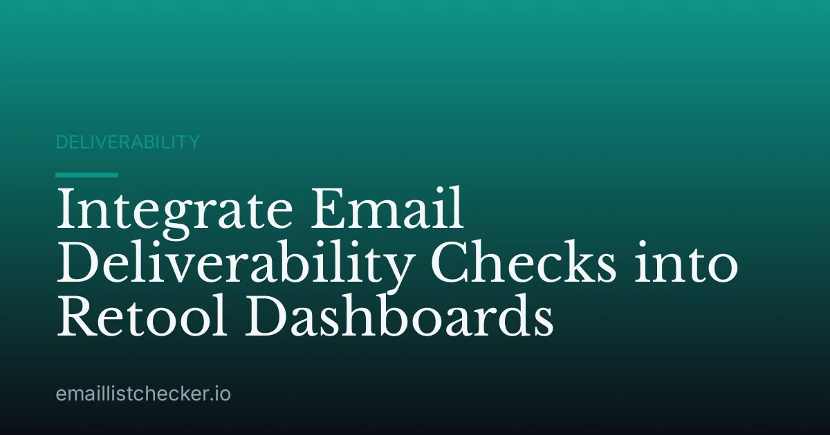 Integrate Email Deliverability Checks into Retool Dashboards