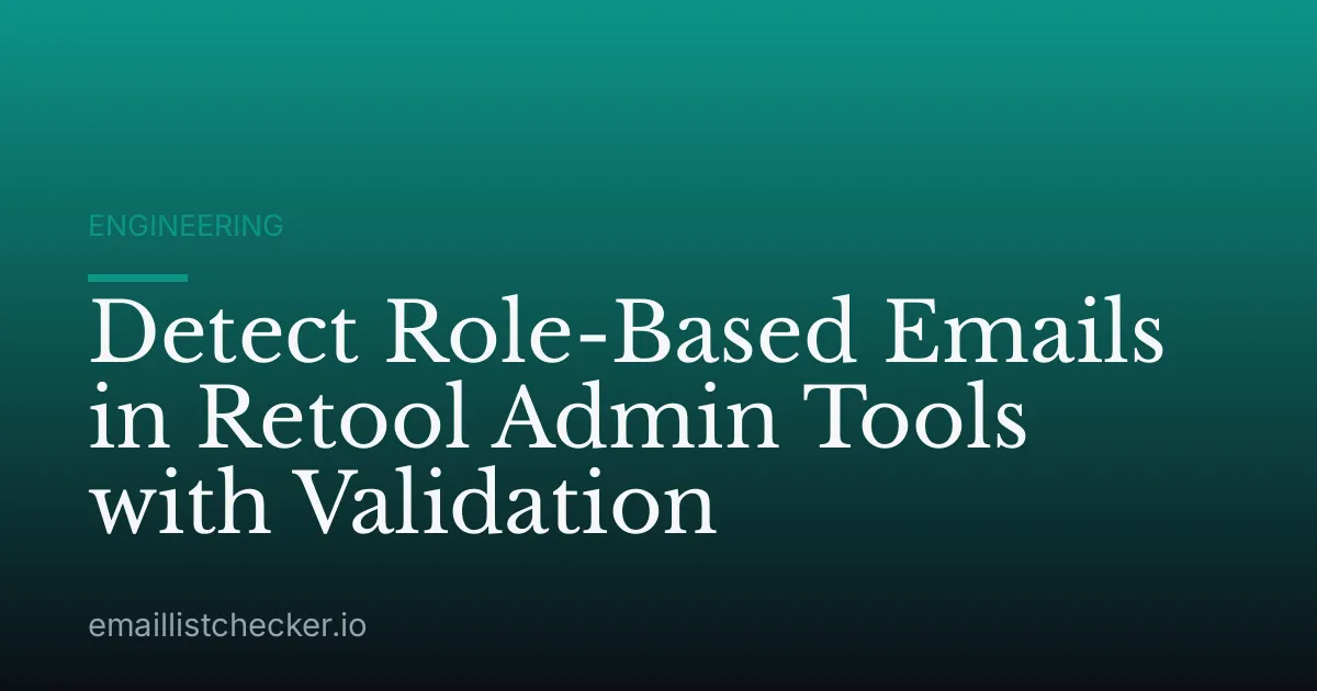 Detect Role-Based Emails in Retool Admin Tools with Validation