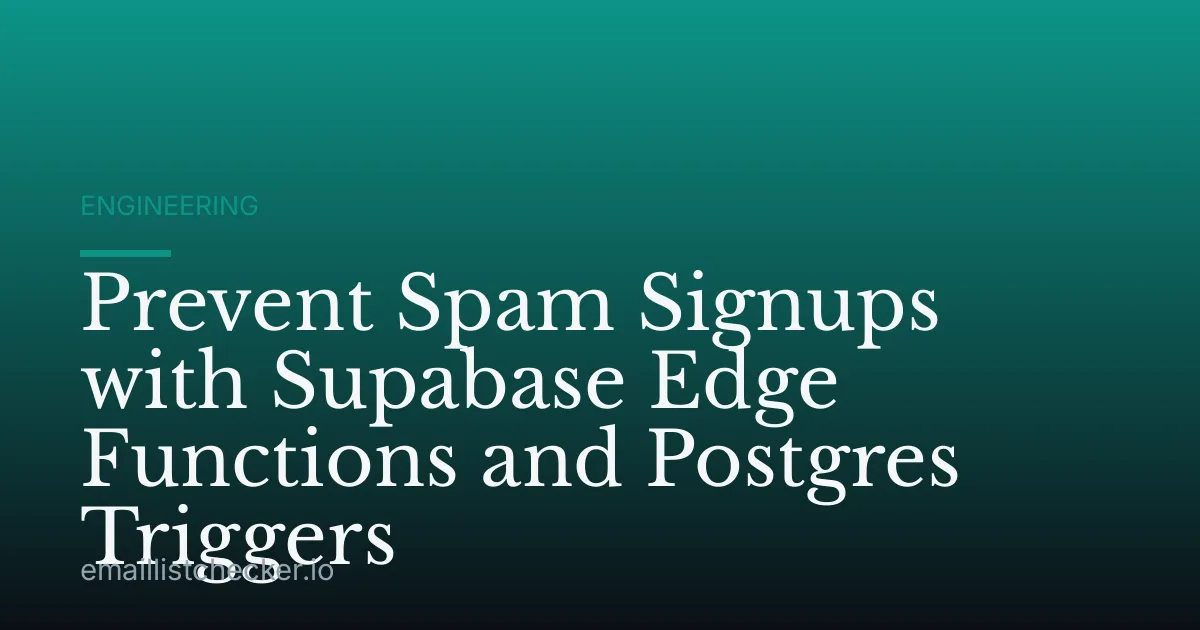 Prevent Spam Signups with Supabase Edge Functions and Postgres Triggers