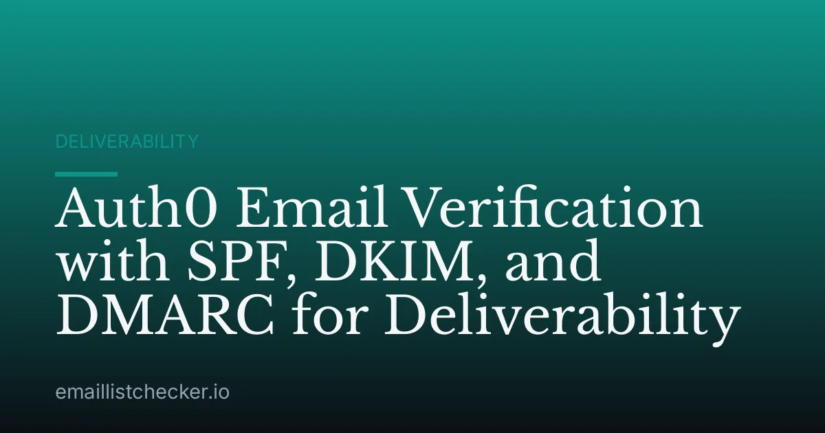 Auth0 Email Verification with SPF, DKIM, and DMARC for Deliverability