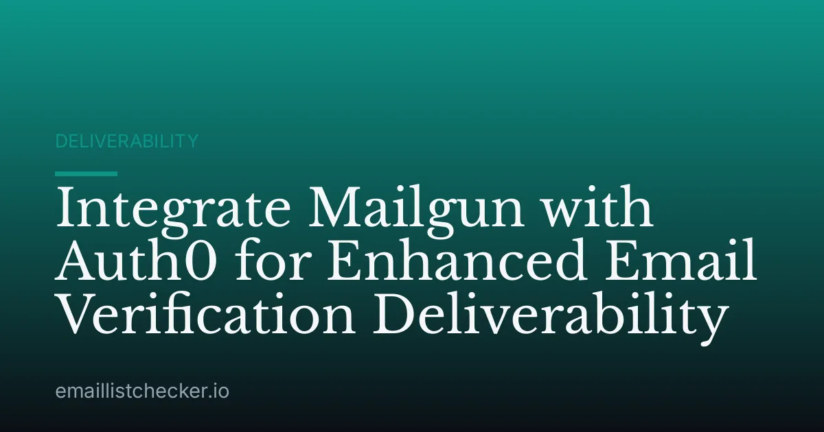 Integrate Mailgun with Auth0 for Enhanced Email Verification Deliverability