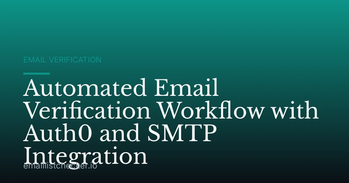 Automated Email Verification Workflow with Auth0 and SMTP Integration