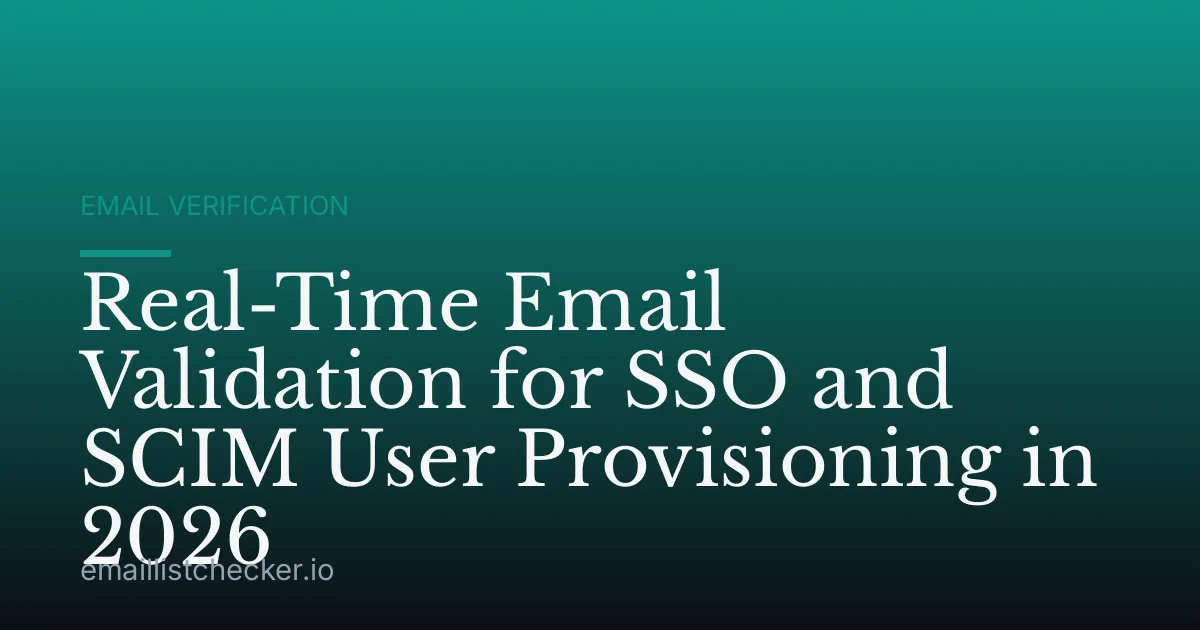 Real-Time Email Validation for SSO and SCIM User Provisioning in 2026