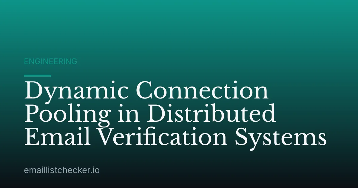 Dynamic Connection Pooling in Distributed Email Verification Systems