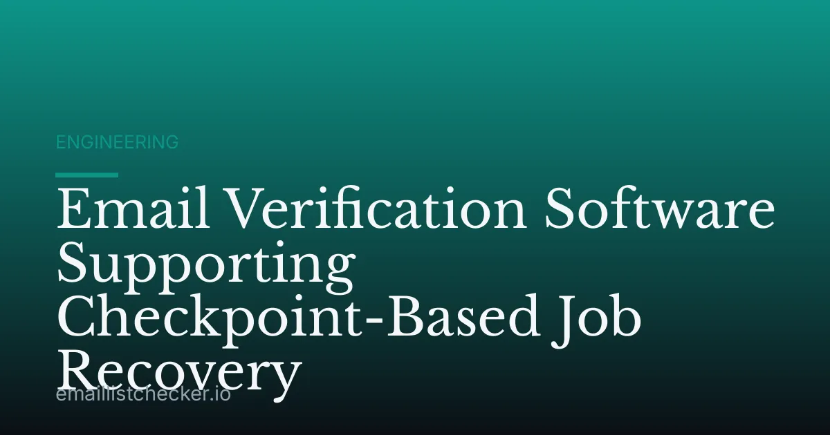 Email Verification Software Supporting Checkpoint-Based Job Recovery