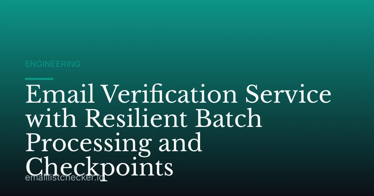 Email Verification Service with Resilient Batch Processing and Checkpoints