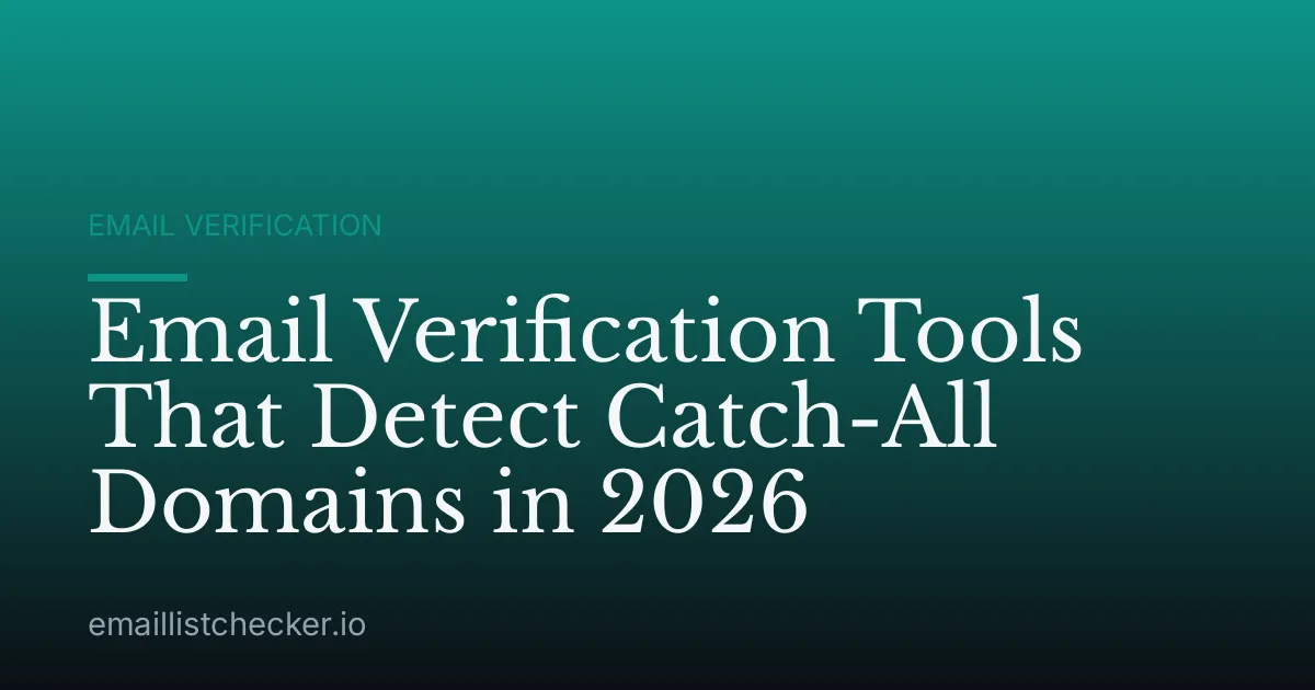 Email Verification Tools That Detect Catch-All Domains in 2026