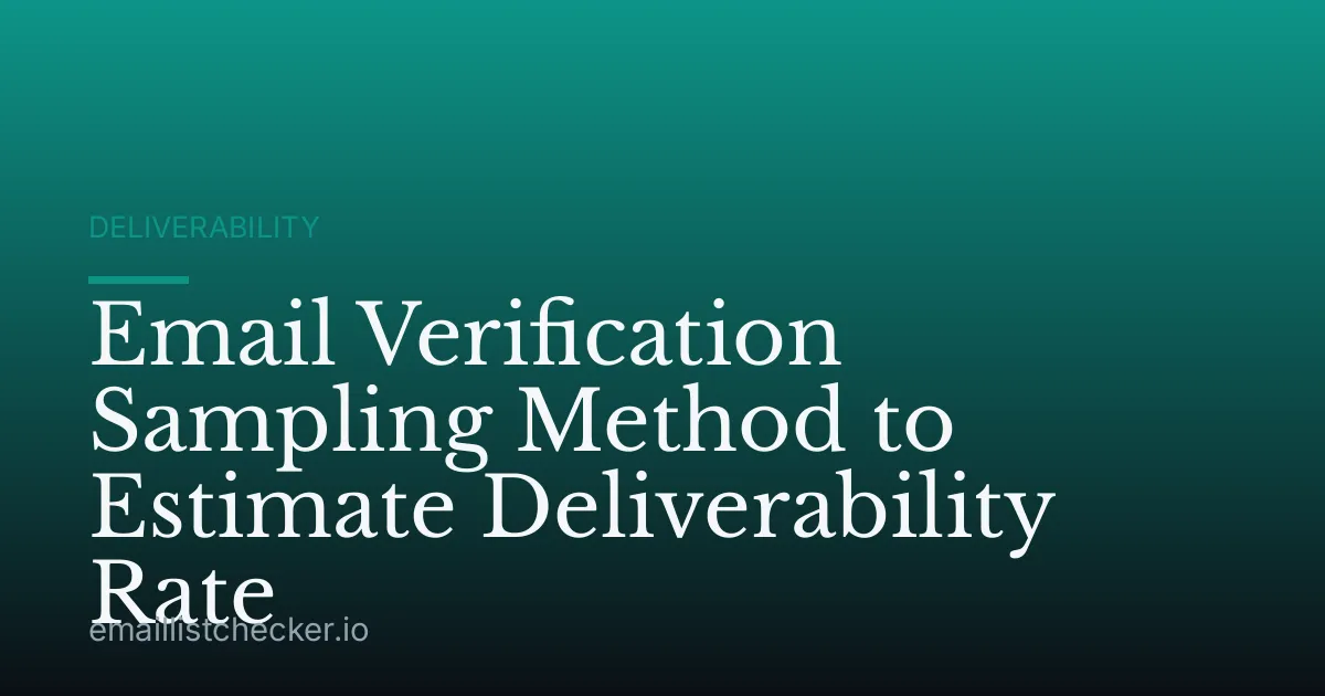 Email Verification Sampling Method to Estimate Deliverability Rate