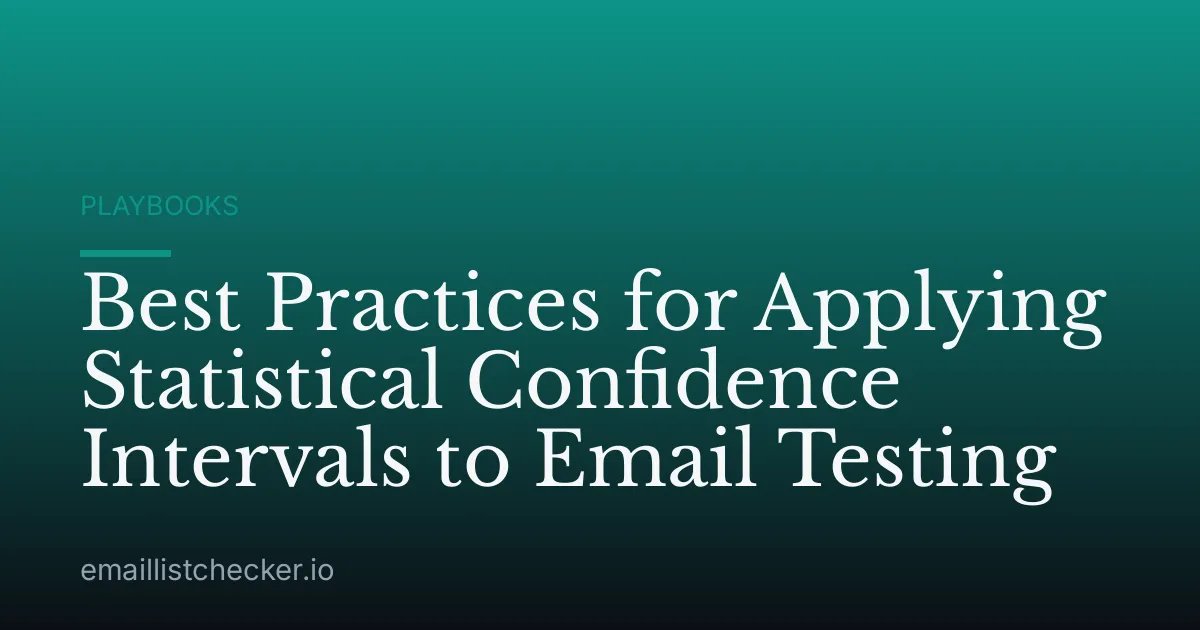 Best Practices for Applying Statistical Confidence Intervals to Email Testing