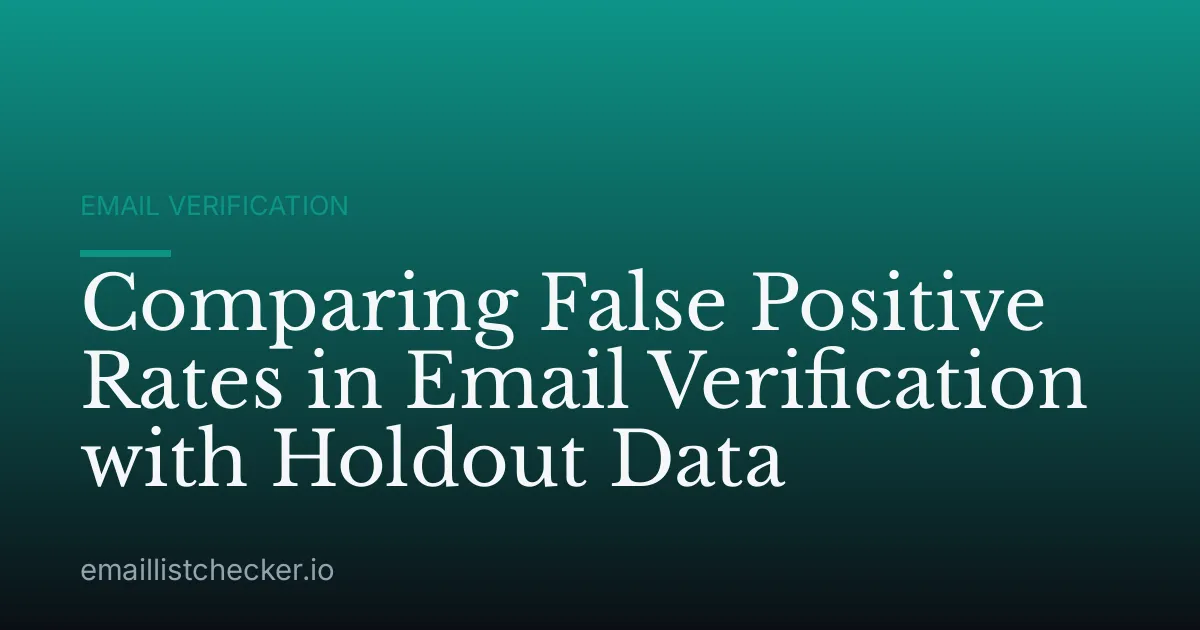 Comparing False Positive Rates in Email Verification with Holdout Data