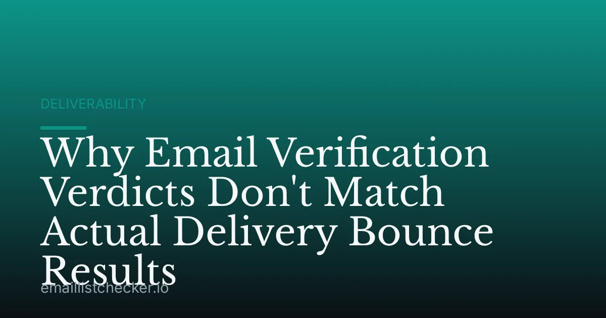 Why Email Verification Verdicts Don't Match Actual Delivery Bounce Results