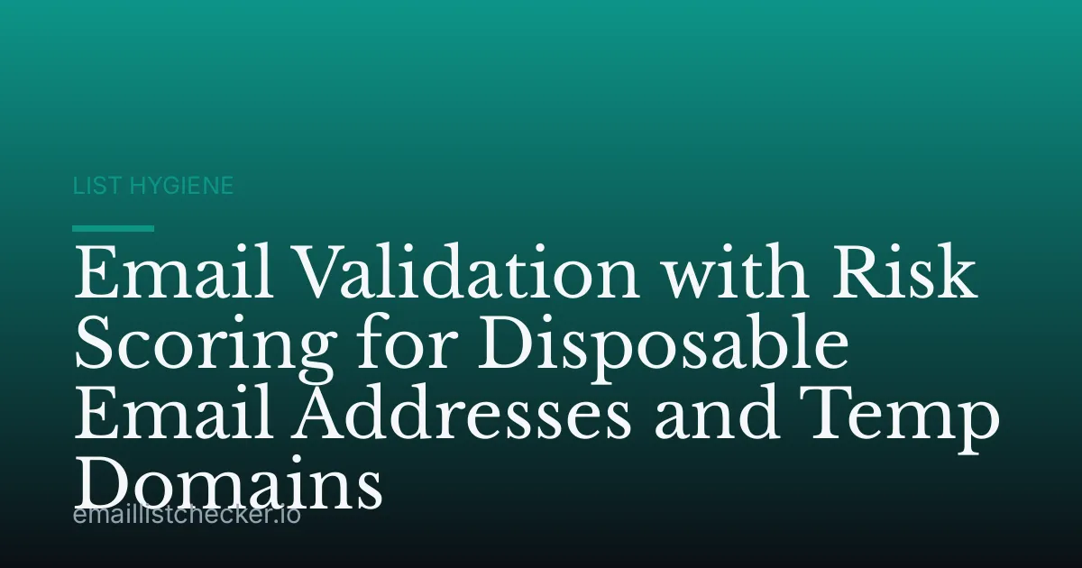 Email Validation with Risk Scoring for Disposable Email Addresses and Temp Domains