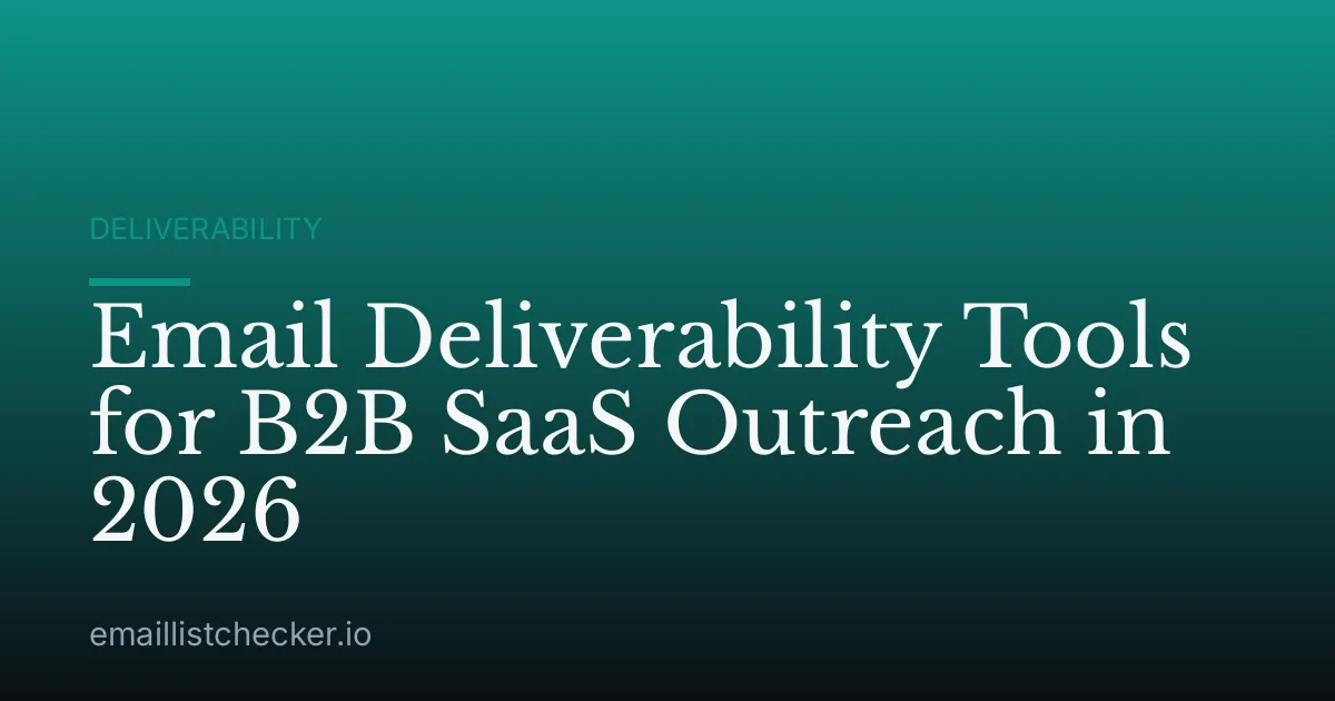 Email Deliverability Tools for B2B SaaS Outreach in 2026