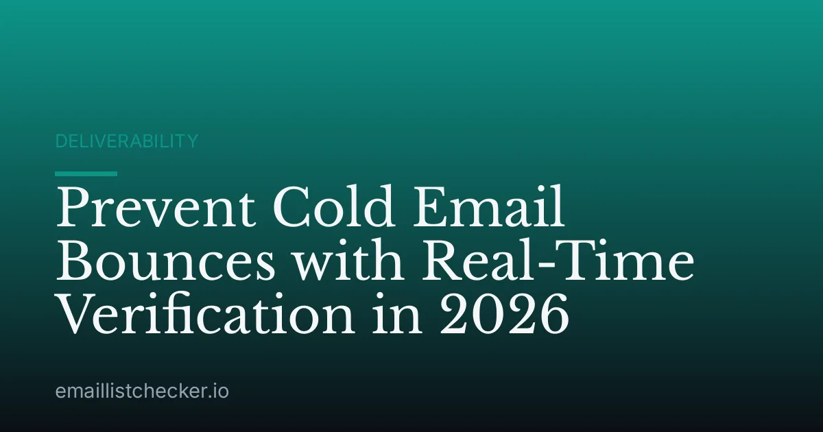 Prevent Cold Email Bounces with Real-Time Verification in 2026