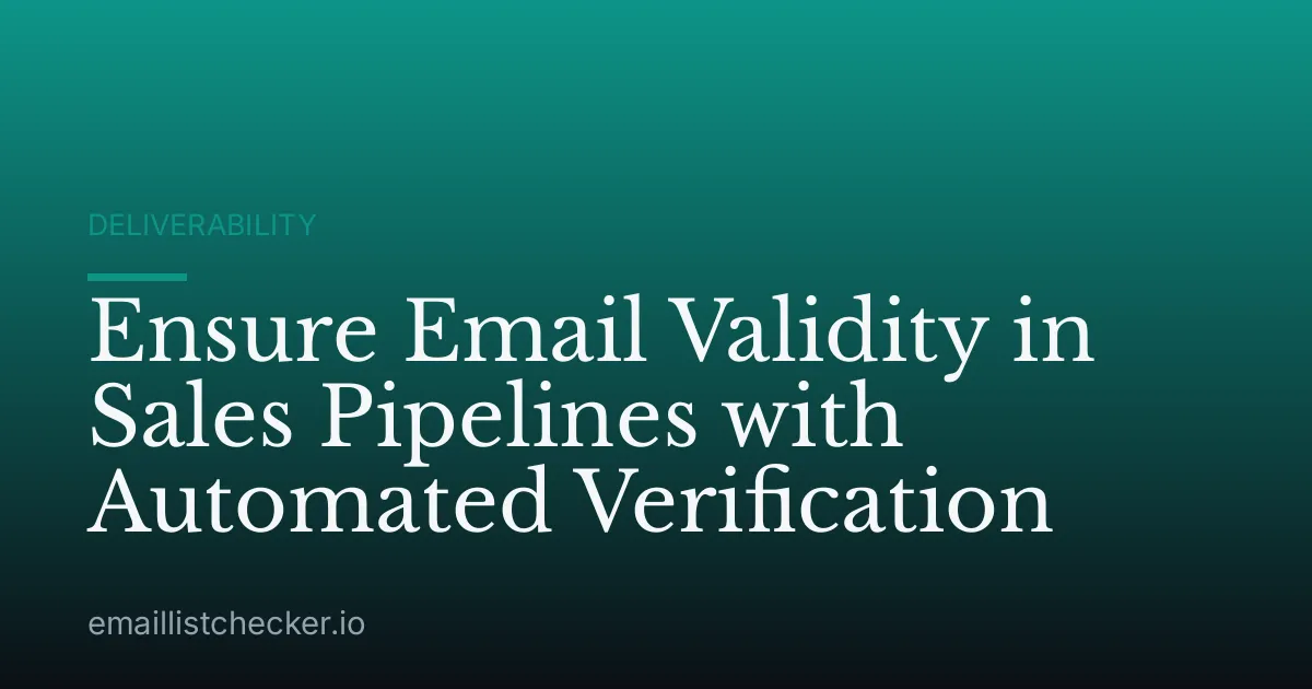 Ensure Email Validity in Sales Pipelines with Automated Verification