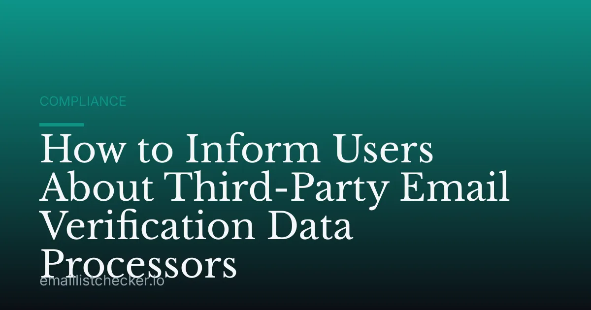 How to Inform Users About Third-Party Email Verification Data Processors