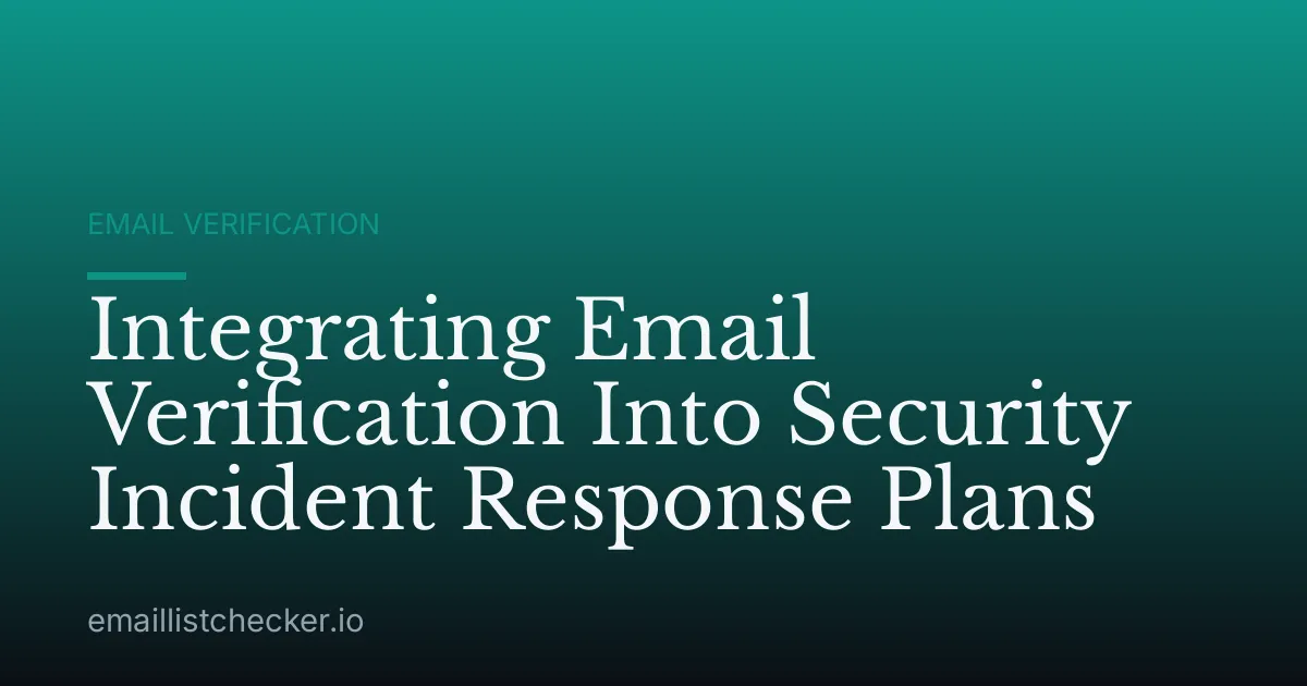 Integrating Email Verification Into Security Incident Response Plans