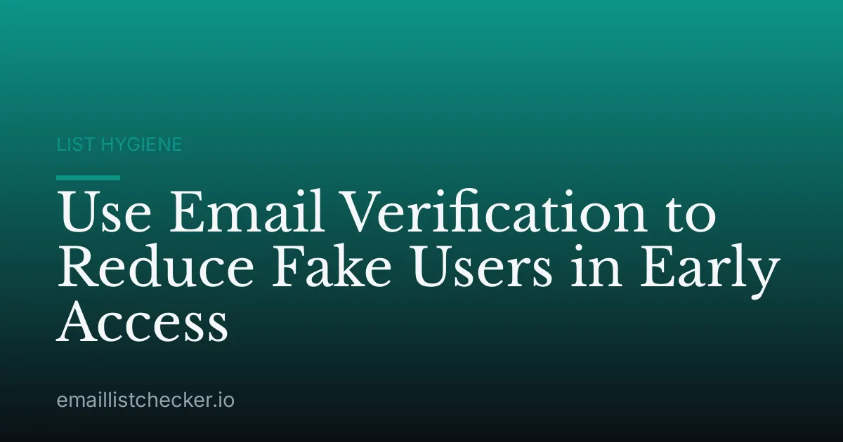 Use Email Verification to Reduce Fake Users in Early Access