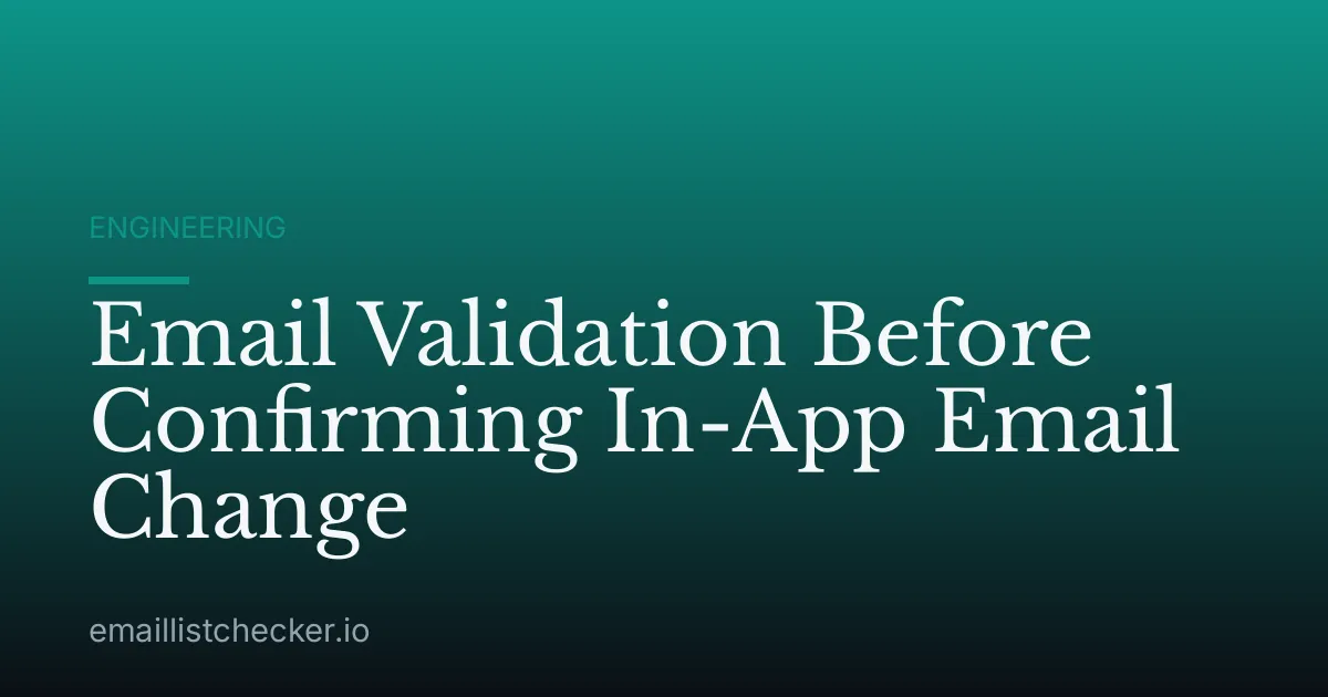 Email Validation Before Confirming In-App Email Change