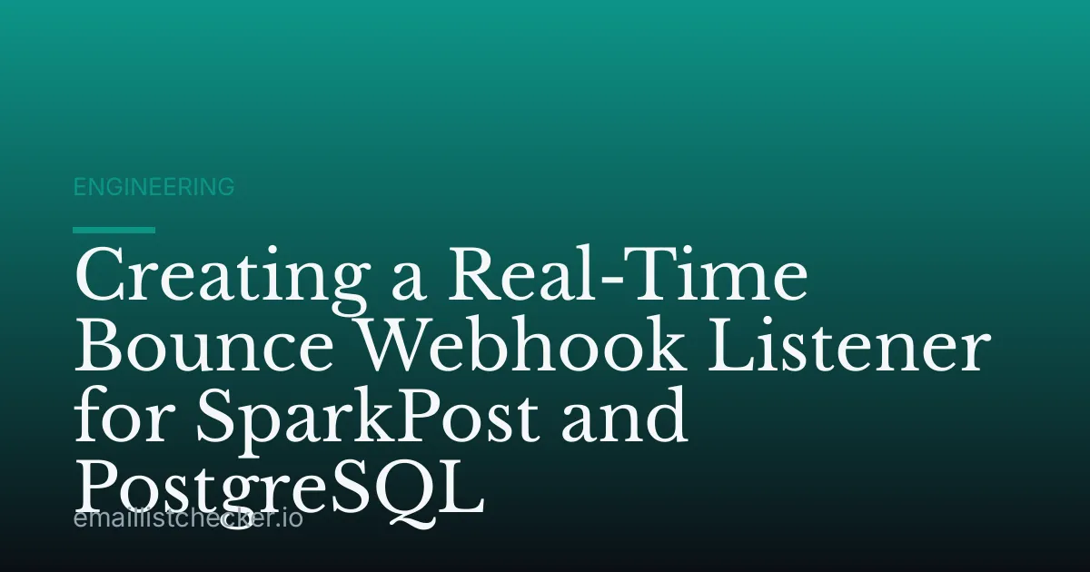 Creating a Real-Time Bounce Webhook Listener for SparkPost and PostgreSQL