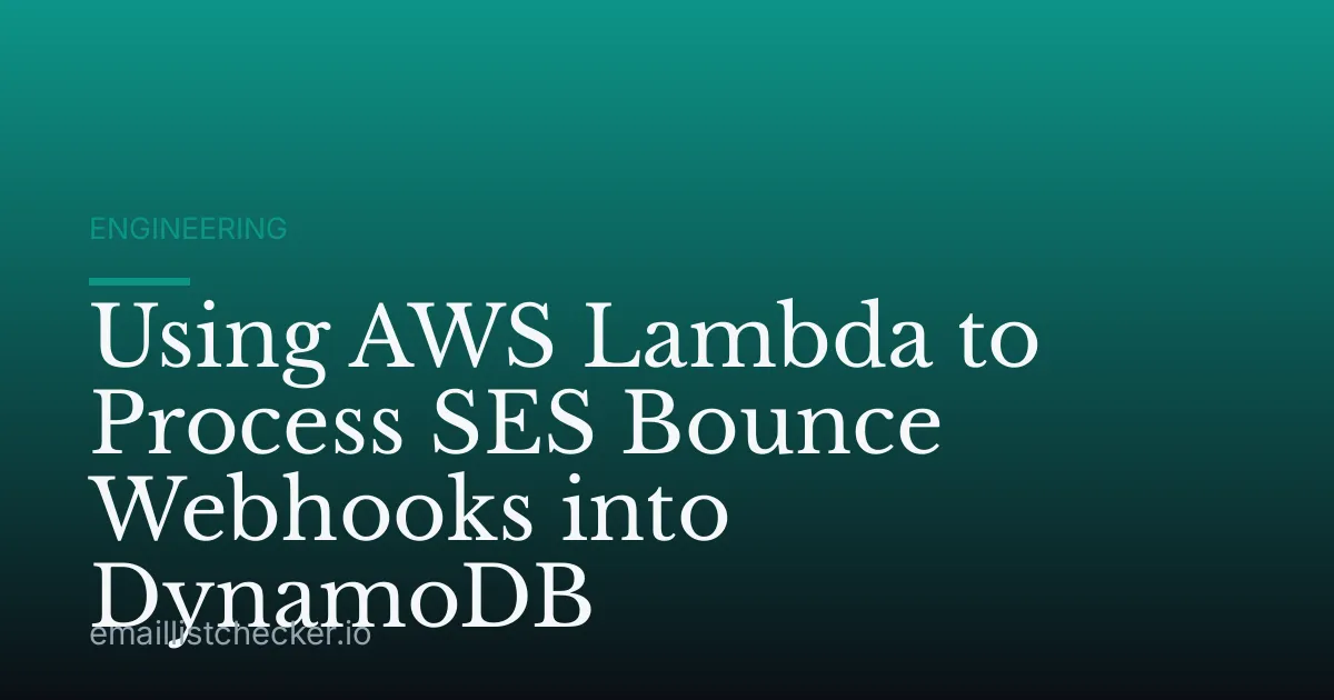 Using AWS Lambda to Process SES Bounce Webhooks into DynamoDB