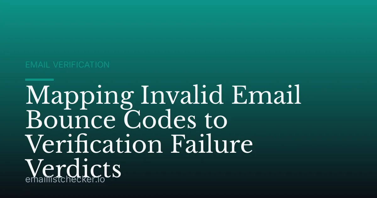 Mapping Invalid Email Bounce Codes to Verification Failure Verdicts