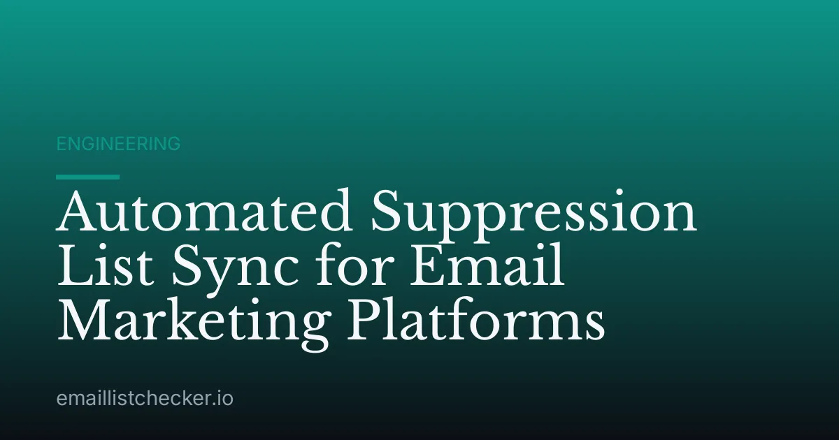 Automated Suppression List Sync for Email Marketing Platforms