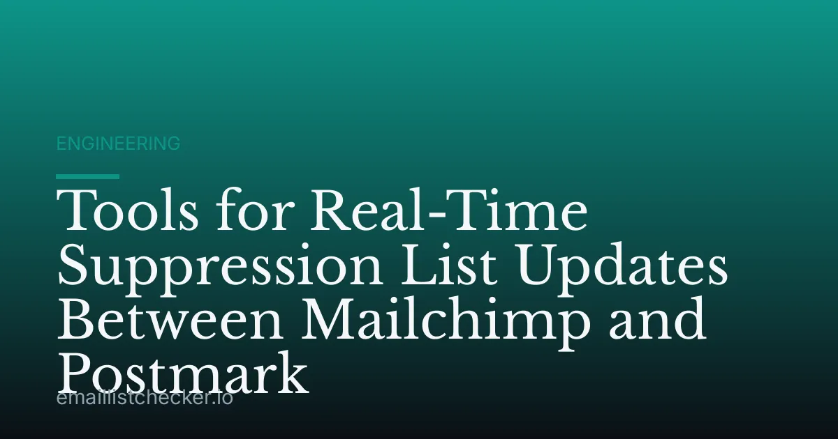 Tools for Real-Time Suppression List Updates Between Mailchimp and Postmark