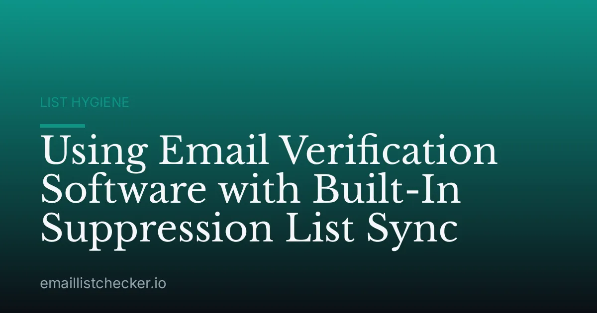 Using Email Verification Software with Built-In Suppression List Sync