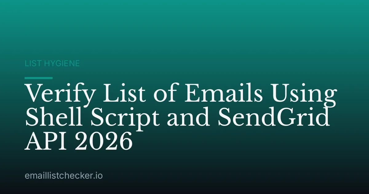 Verify List of Emails Using Shell Script and SendGrid API 2026