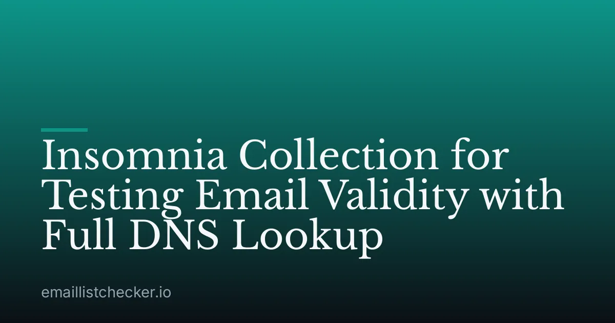 Insomnia Collection for Testing Email Validity with Full DNS Lookup