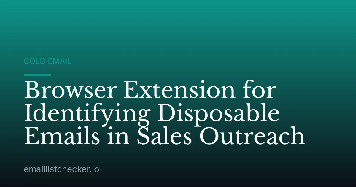 Browser Extension for Identifying Disposable Emails in Sales Outreach