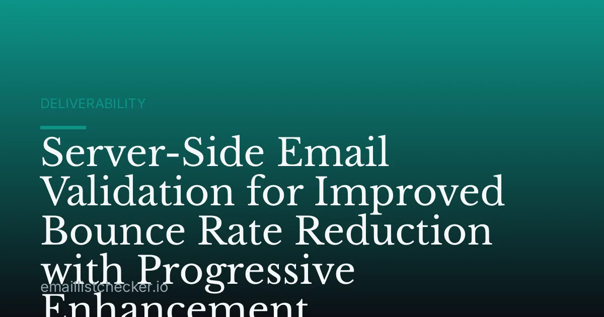 Server-Side Email Validation for Improved Bounce Rate Reduction with Progressive Enhancement