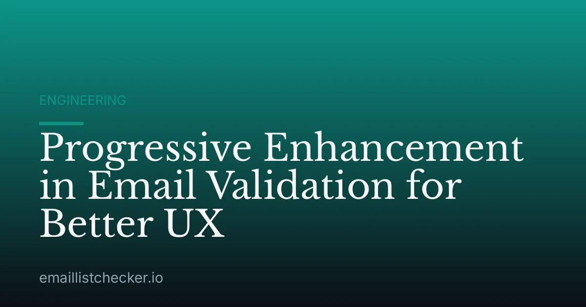 Progressive Enhancement in Email Validation for Better UX