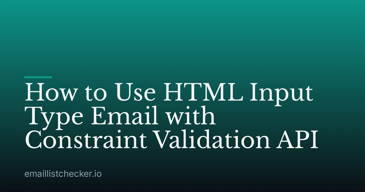 How to Use HTML Input Type Email with Constraint Validation API