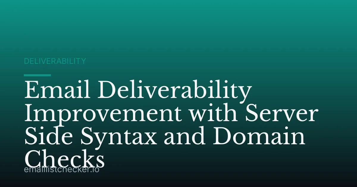 Email Deliverability Improvement with Server Side Syntax and Domain Checks