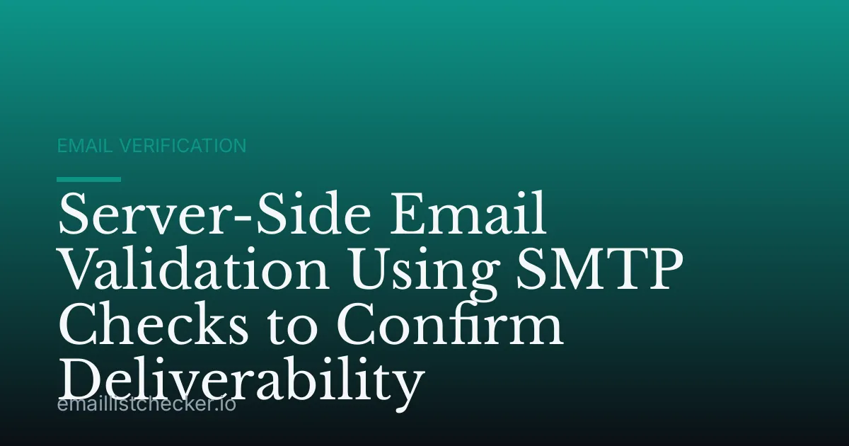 Server-Side Email Validation Using SMTP Checks to Confirm Deliverability
