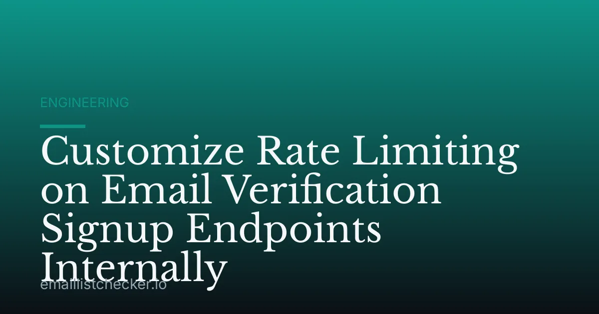 Customize Rate Limiting on Email Verification Signup Endpoints Internally