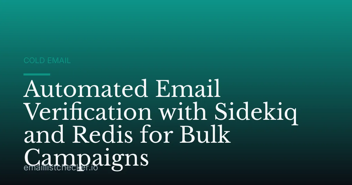 Automated Email Verification with Sidekiq and Redis for Bulk Campaigns