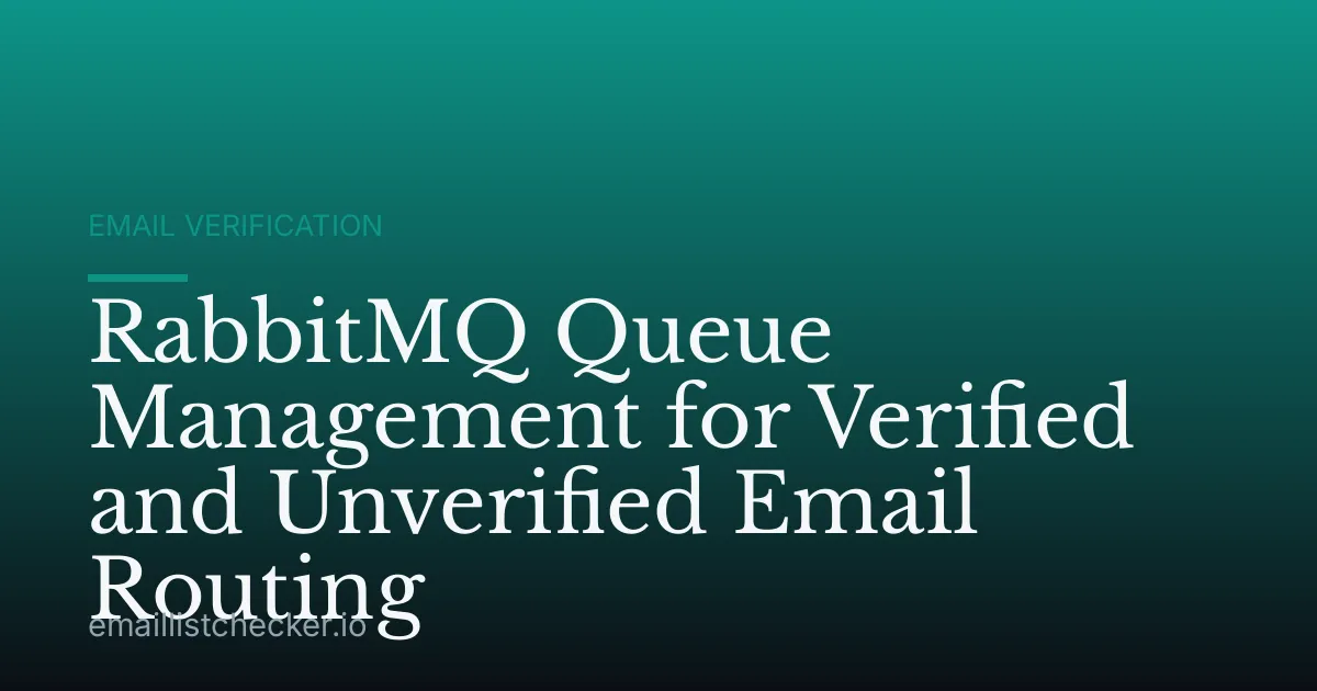 RabbitMQ Queue Management for Verified and Unverified Email Routing