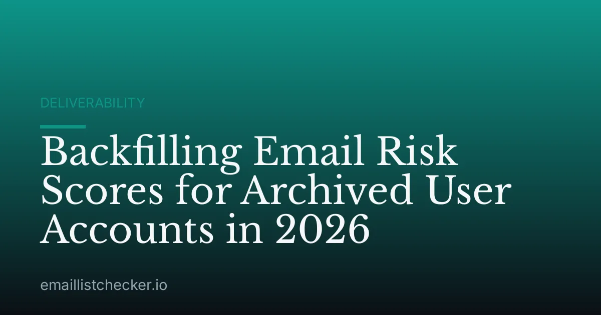 Backfilling Email Risk Scores for Archived User Accounts in 2026