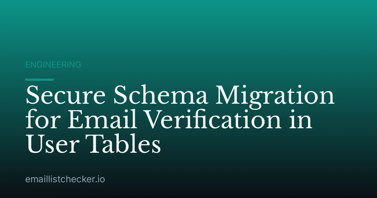 Secure Schema Migration for Email Verification in User Tables