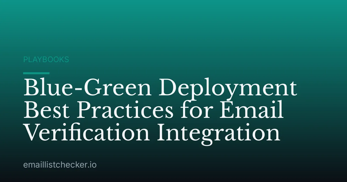 Blue-Green Deployment Best Practices for Email Verification Integration
