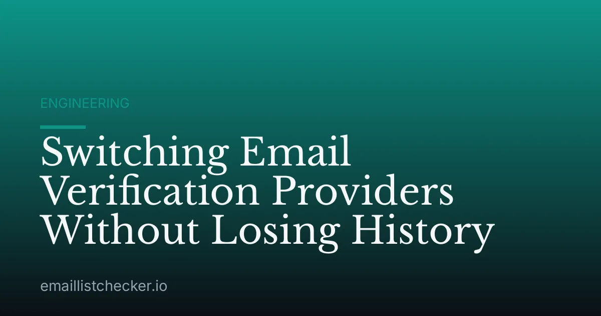 Switching Email Verification Providers Without Losing History