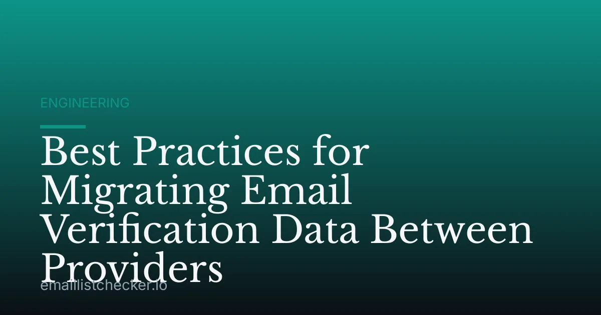 Best Practices for Migrating Email Verification Data Between Providers