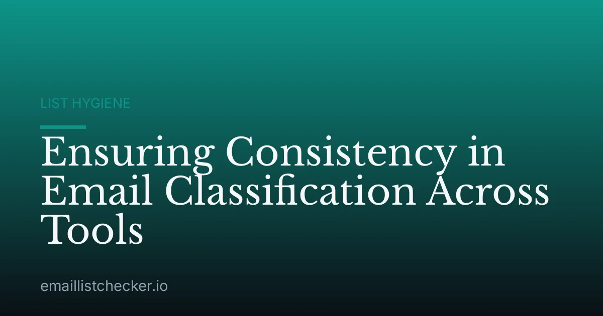 Ensuring Consistency in Email Classification Across Tools